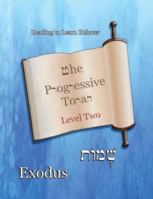 The Progressive Torah: Level Two ~ Exodus: Color Edition