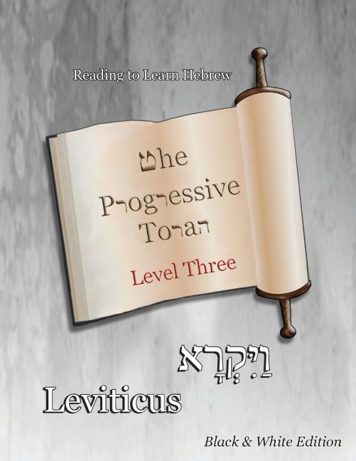 The Progressive Torah: Level Three ~ Leviticus: Black & White Edition