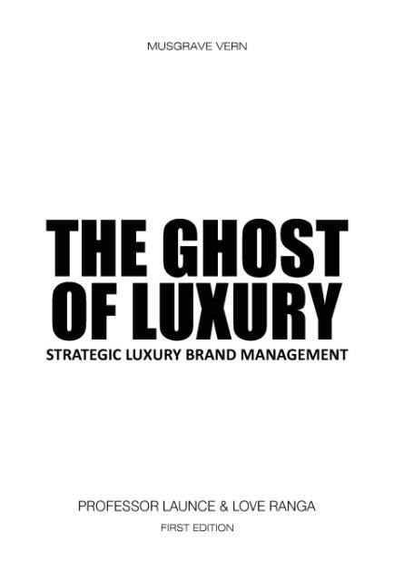 The Ghost of Luxury: Strategic Luxury Brand Management
