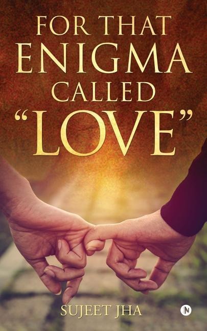 For That Enigma Called Love