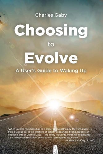 Choosing to Evolve A User's Guide to Waking Up