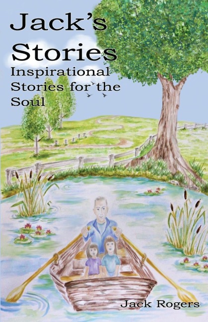 Jacks Stories: Inspirational Stories for the Soul