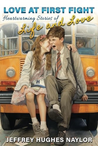 Love at First Fight Heartwarming Stories of Life and Love