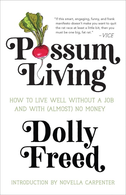 Possum Living: How to Live Well Without a Job and with (Almost) No Money