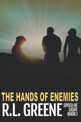 The Hands of Enemies Book One of The Speed of Light Series