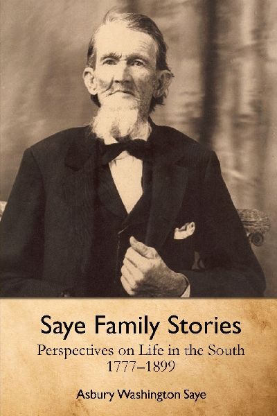Saye Family Stories: Perspectives on Life in the South, 1777-1899