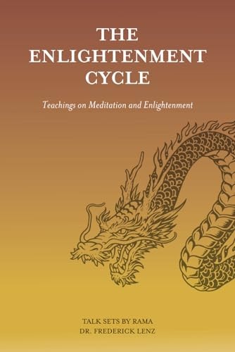 The Enlightenment Cycle Teachings on Meditation and Enlightenment