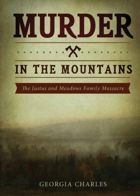 Murder in the Mountains: The Justus and Meadows Family Massacre