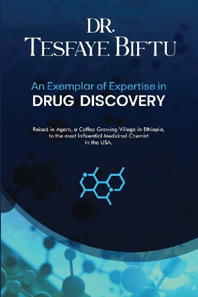 Dr. Tesfaye Biftu: An Exemplar of Expertise in DRUG DISCOVERY