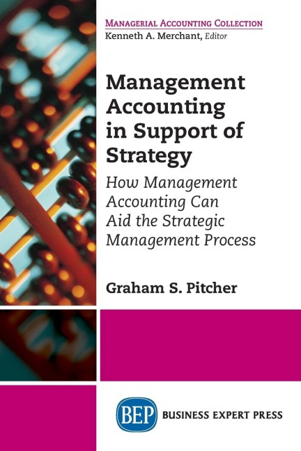 Management Accounting in Support of Strategy: How Management Accounting Can Aid the Strategic Management Process