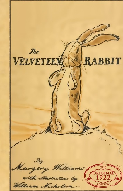 The Velveteen Rabbit: The Original 1922 Edition in Full Color