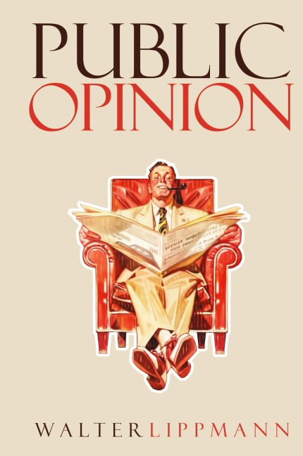 Public Opinion: The Original 1922 Edition