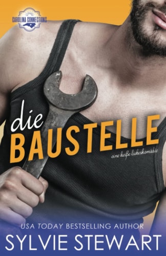 Die Baustelle Eine heiße Liebeskomödie