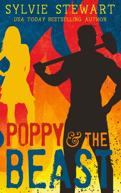 Poppy & the Beast: A Grumpy/Sunshine Romance