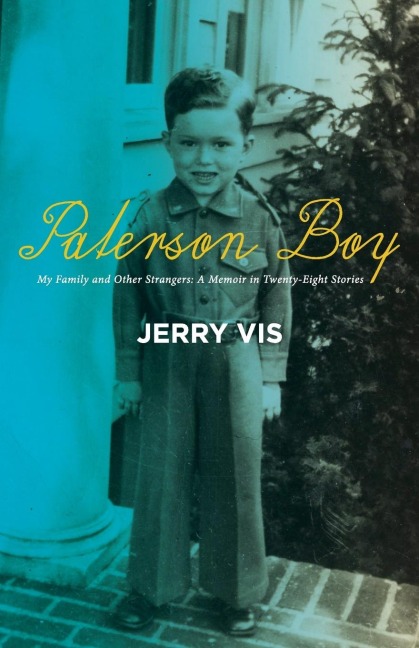Paterson Boy: My Family and Other Strangers: A Memoir in Twenty-Eight Stories