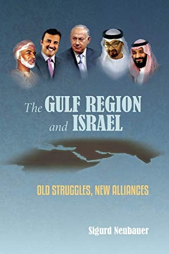 The Gulf Region and Israel Old Struggles, New Alliances