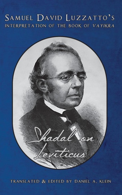Shadal on Leviticus: Samuel David Luzzattos Interpretation of the Book of Vayikra: Samuel David Luzzattos Interpretation of the Book of