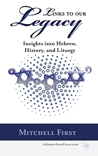 Links to Our Legacy Insights Into Hebrew, History and Liturgy