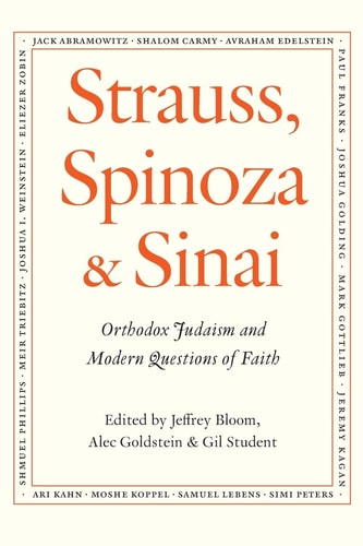 Strauss, Spinoza & Sinai Orthodox Judaism and Modern Questions of Faith