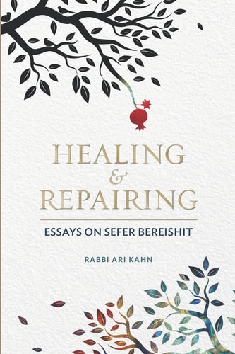Healing & Repairing Essays on Sefer Bereishit