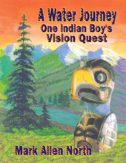 A Water Journey: One Indian Boys Vision Quest