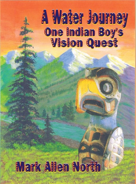 A Water Journey: One Indian Boys Vision Quest