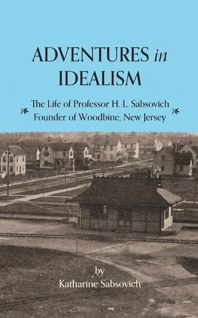 Adventures in Idealism: A Personal Record of the Life of Professor Sabsovich