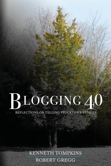 Blogging 40: Reflections on Telling Stocktons Stories