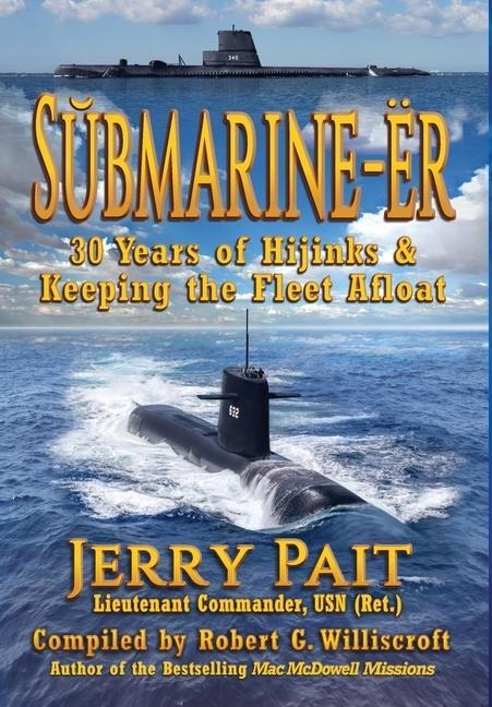 S&#364;bmarine-Ër: 30 Years of Hijinks & Keeping the Fleet Afloat