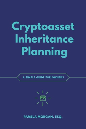 Cryptoasset Inheritance Planning A Simple Guide for Owners