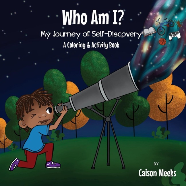 Who Am I?  My Journey of Self-Discovery - A Coloring and Activity Book