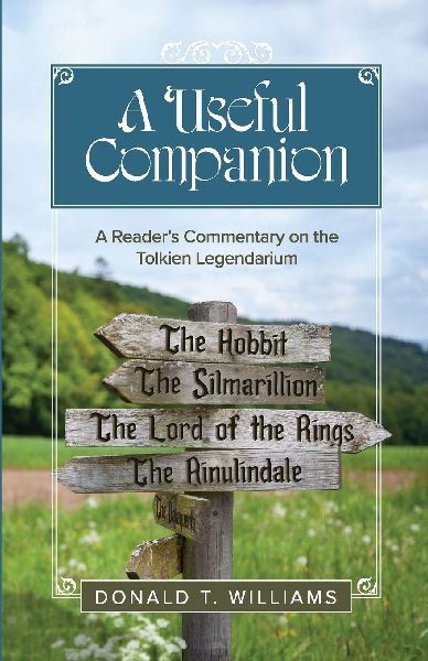 A Useful Companion: A Readers Commentary on the Tolkien Legendarium