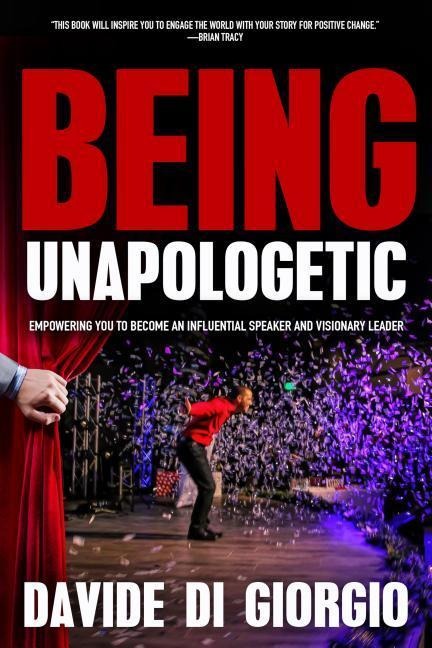 Being Unapologetic: Empowering You to Become an Influential Speaker and Visionary Leader