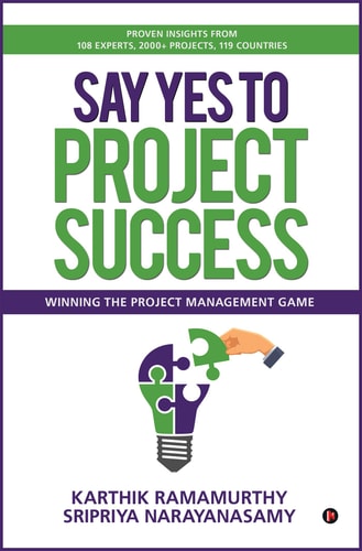 Say Yes to Project Success Winning the Project Management Game