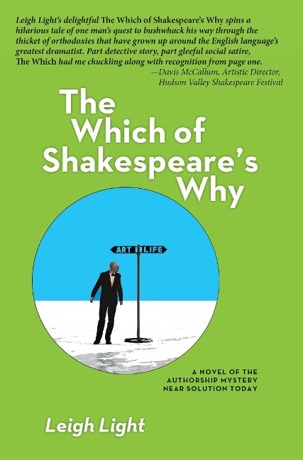 The Which of Shakespeares Why: A Novel of the Authorship Mystery Near Solution Today
