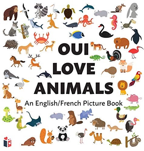 Oui Love Animals An English/French Bilingual Picture Book