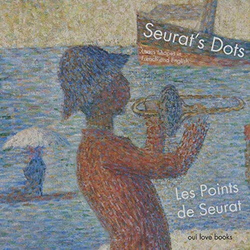 Les Points de Seurat / Seurat's Dots Learn Shapes in French and English