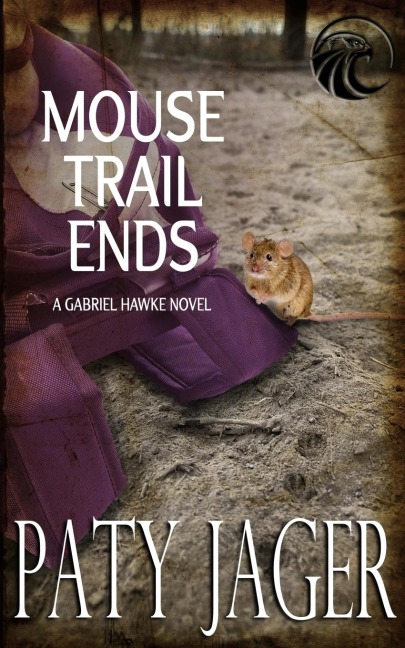 Mouse Trail Ends: Gabriel Hawke Novel