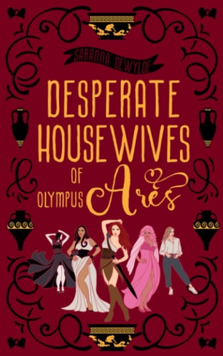 Desperate Housewives of Olympus Ares: A Binge-Worthy Paranormal Romantic Comedy