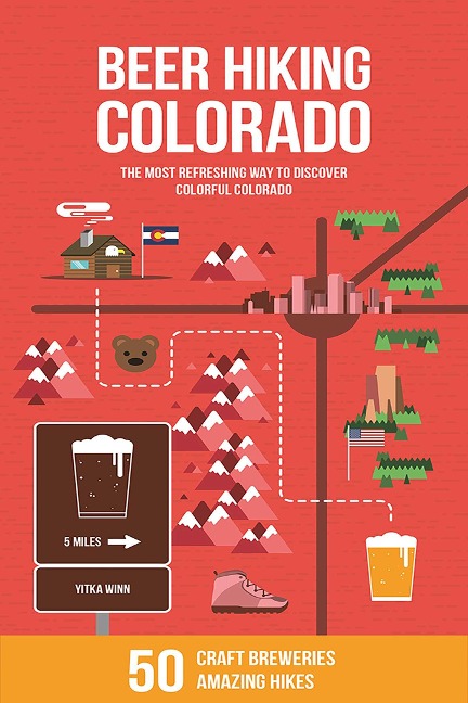 Beer Hiking Colorado: The Most Refreshing Way to Discover Colorful Colorado: The Most Refreshing Way to Discover Colorful Colorado