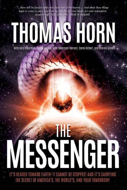 The Messenger: It's Headed Toward Earth! It Cannot Be Stopped! And It's Carrying the Secret of America's, the World's, and Your Tomorrow!