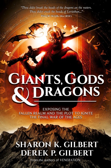 Giants, Gods, and Dragons: Exposing the Fallen Realm and the Plot to Ignite the Final War of the Ages