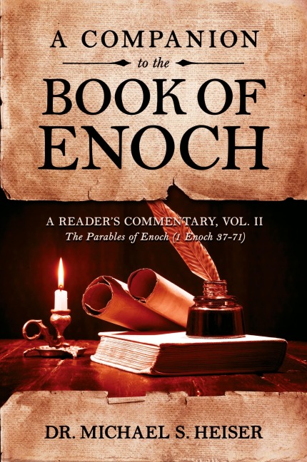 A Companion to the Book of Enoch: A Reader's Commentary, Vol II: The Parables of Enoch (1 Enoch 37-71)