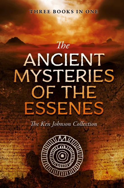 Ancient Mysteries of the Essenes: The Ken Johnson Collection