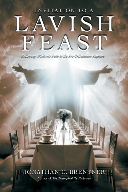Invitation to a Lavish Feast: Following Wisdoms Path to the Pre-Tribulation Rapture