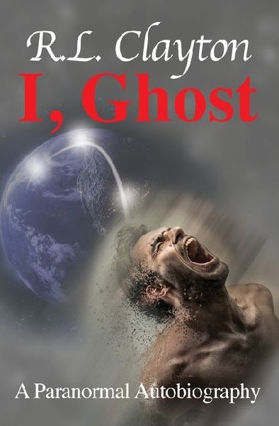 I, Ghost: A Paranormal Autobiography