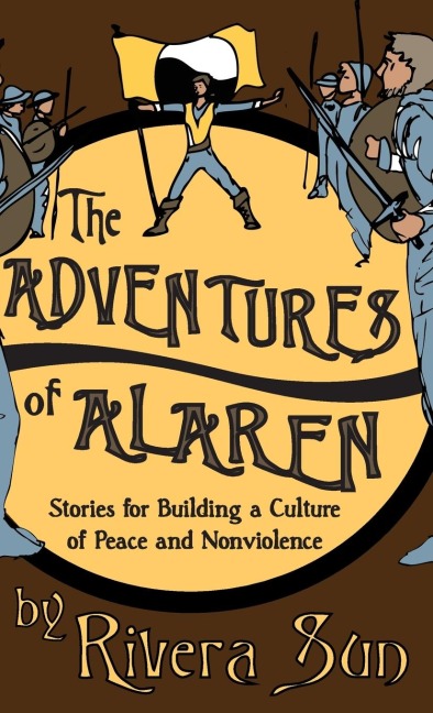 The Adventures of Alaren: Stories for Building a Culture of Peace and Nonviolence