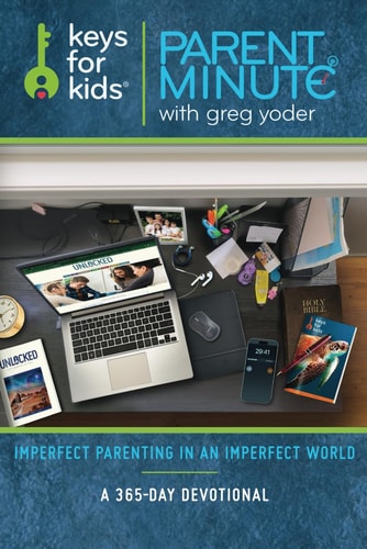 Parent Minute with Greg Yoder Imperfect Parenting in an Imperfect World - 365 Day Devotional