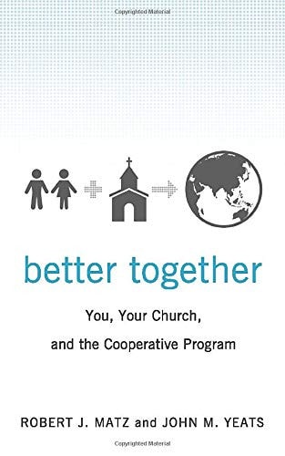 Better Together You, Your Church, and the Cooperative Program