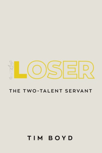 Loser The Two-Talent Servant
